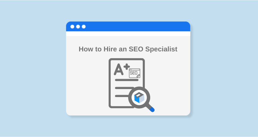How to Hire an SEO Specialist [Questions to Ask Included]