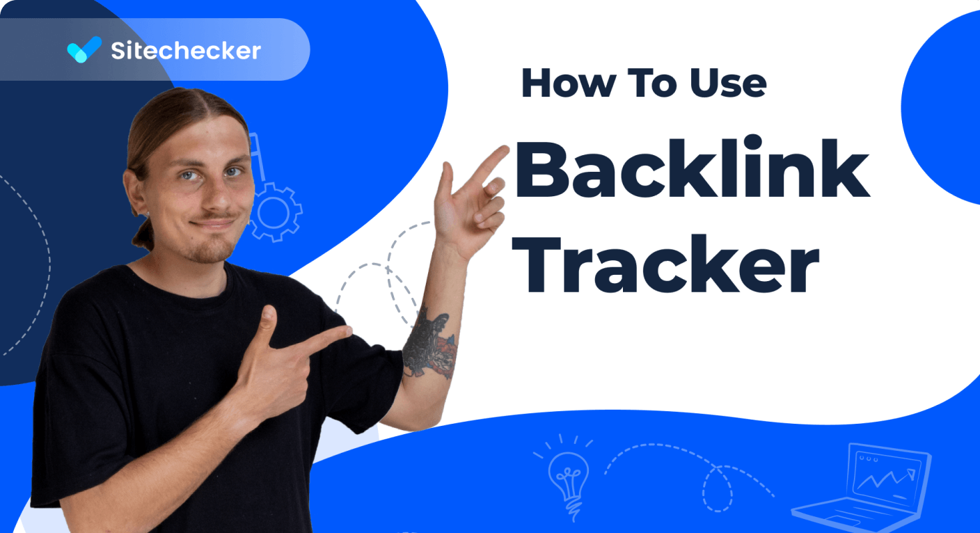 Guide how to use Sitechecker Backlink Tracker